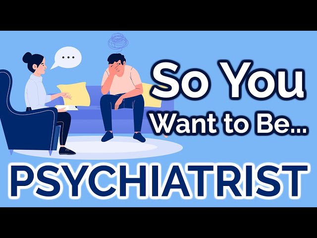 So You Want to Be a PSYCHIATRIST [Ep. 18]