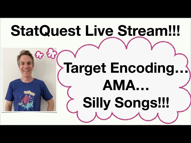 Live Stream - Target Encoding/AMA/Silly Songs!!!