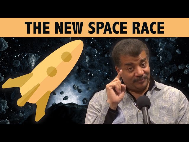 StarTalk Podcast: Cosmic Queries – The New Space Race with Neil deGrasse Tyson
