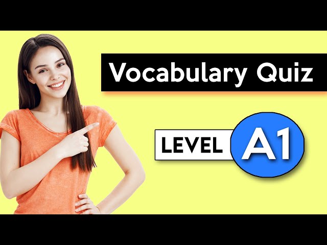 A1 Vocabulary Quiz | Check Your Vocabulary!