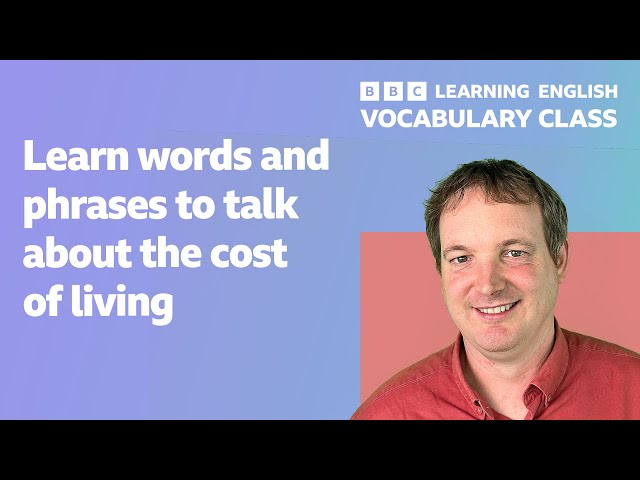 Vocabulary Class: The cost of living