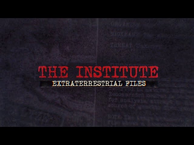 The Institute: ET Files