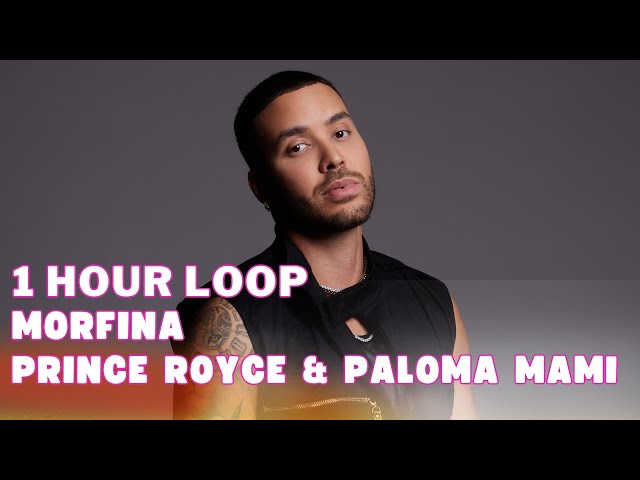 Prince Royce & Paloma Mami - Morfina 1 Hour Loop