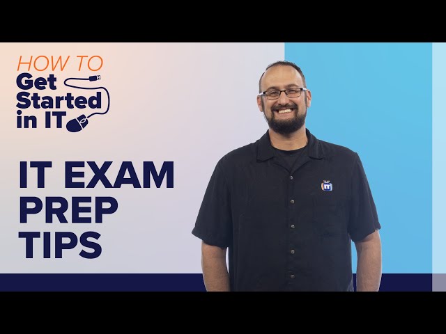 Tips for Taking Your First IT Certification Exam | How to Get Started in IT