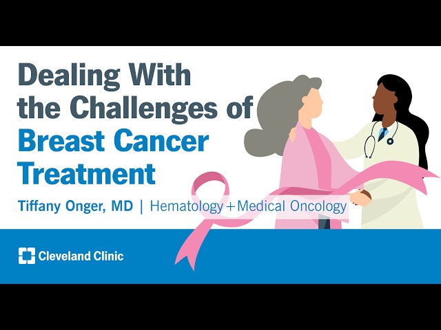 Dealing With the Challenges of Breast Cancer Treatment | Tiffany Onger, MD