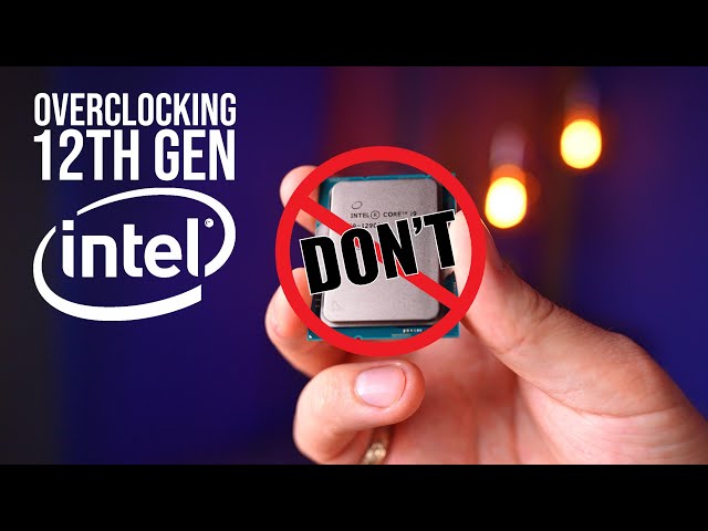 PSA - Intel 12th Gen Overclocking