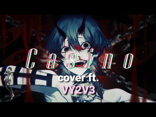VOCALOID4 Cover | Casino [VY2V3]