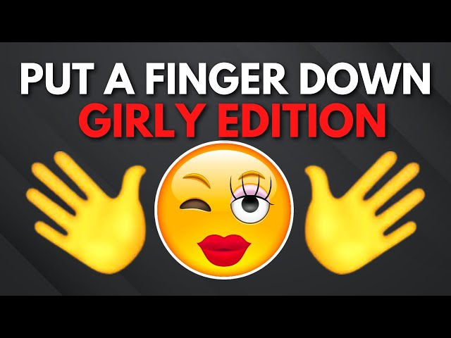 Put A Finger Down Girly Edition
