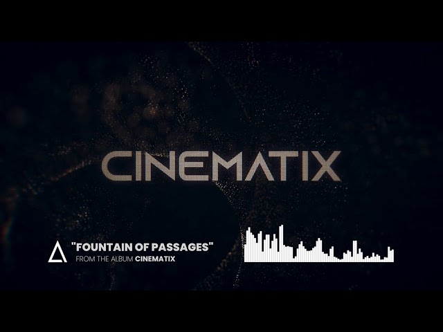 "Fountain of Passages" from the Audiomachine release CINEMATIX