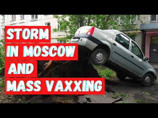 Mass Vaxxing And Flash Floods In Moscow