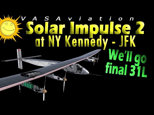 [RARE ATC] SOLAR IMPULSE 2 arriving NEW YORK - KENNEDY!!