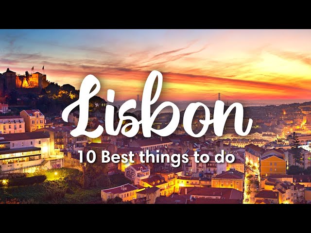 LISBON, PORTUGAL | 10 Awesome Things To Do In & Around Lisbon