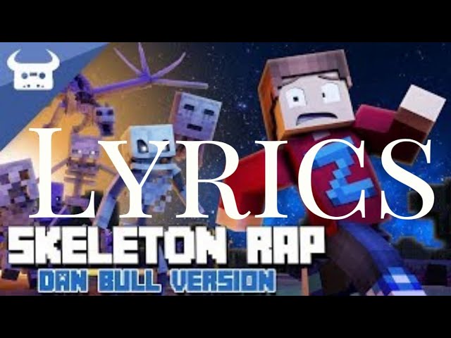 Dan Bull - I've Got a Bone (Minecraft Skeleton Rap) Lyrics