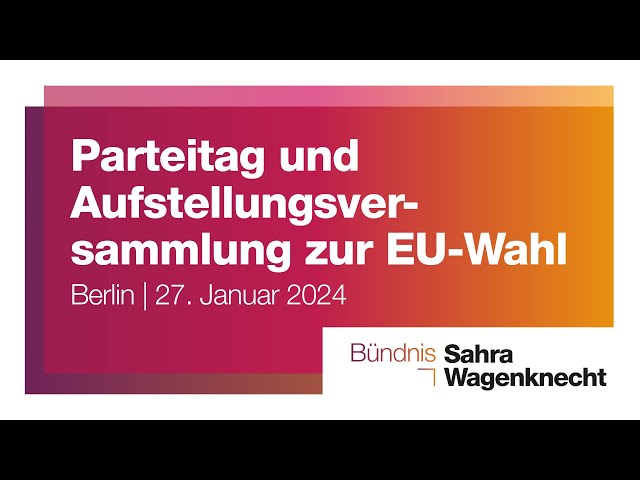 Parteitag & Aufstellungsversammlung zur EU-Wahl | Berlin | 27. Januar 2024