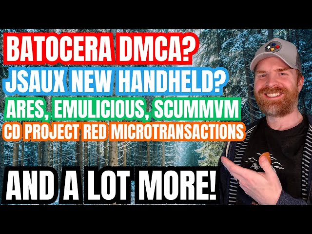 Batocera DMCA from Nintendo, JSAUX new handheld, ARES, CD Project Red on Microtransactions..