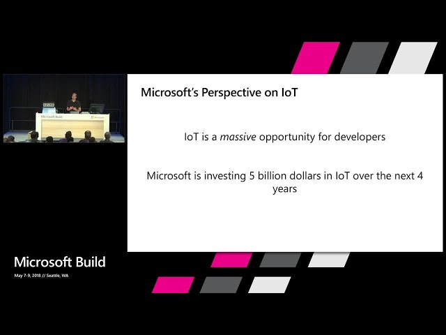 Microsoft IoT Overview, Vision and Roadmap  : Build 2018