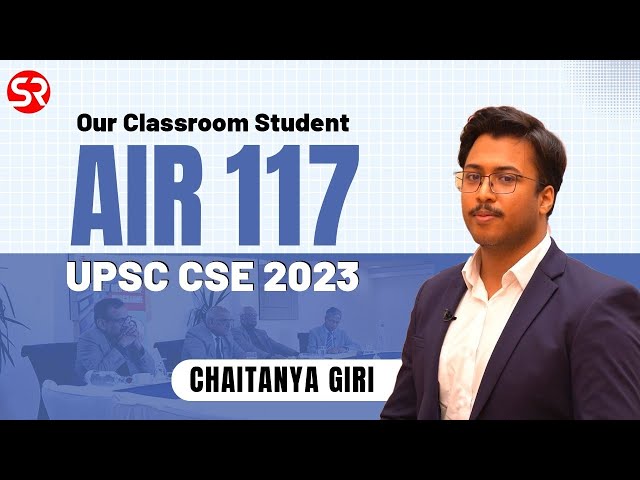 AIR 117 Chaitanya Giri (PSIR On Demand Tablet Course) | UPSC CSE 2023 | Topper Interview | SRIAS