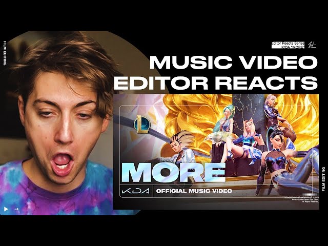 Video Editor Reacts to K/DA - MORE (ft. Madison Beer, (G)I-DLE, Lexie Liu, Jaira Burns, Seraphine)