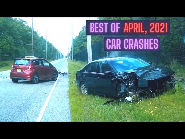 Best of Monthly Car Crash Compilation [April, 2021]