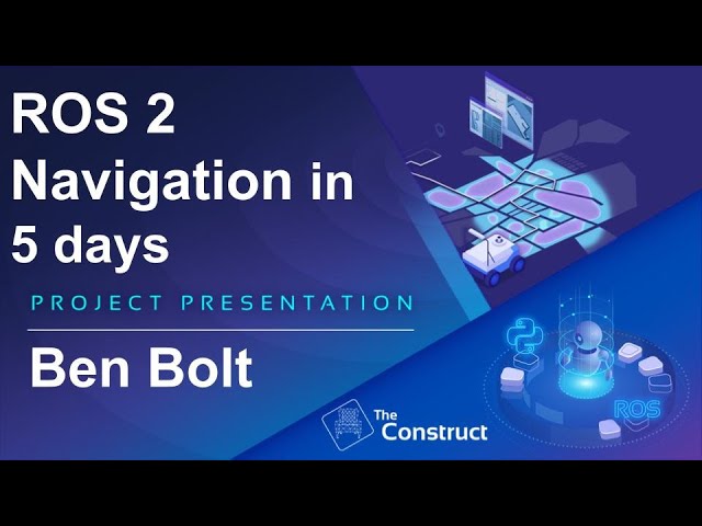 Ben Bolt ROS 2 Navigation Project Presentation
