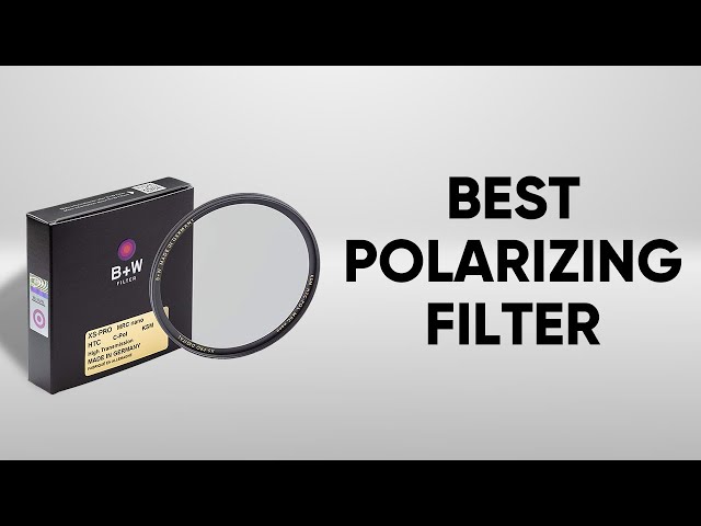 Best Polarizing Filter for Photography | Circular Polarizing Filter for Cinematography