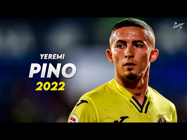 Yeremi Pino 2022 ► Crazy Skills, Assists & Goals - Villarreal | HD