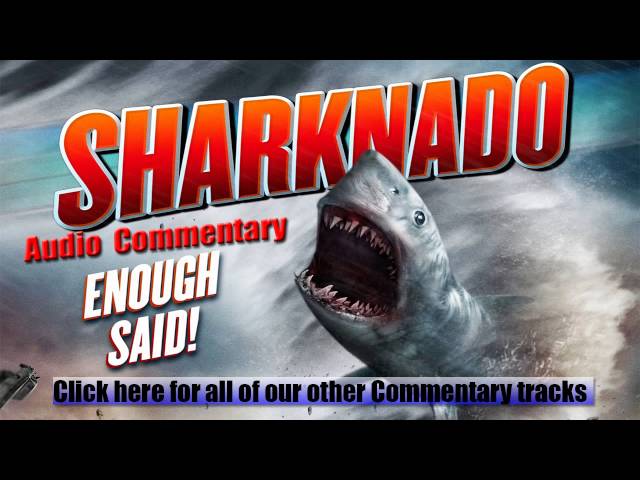 Sharknado Audio Commentary