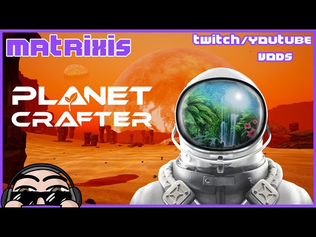 Taking a look at Planet Crafter 1.0