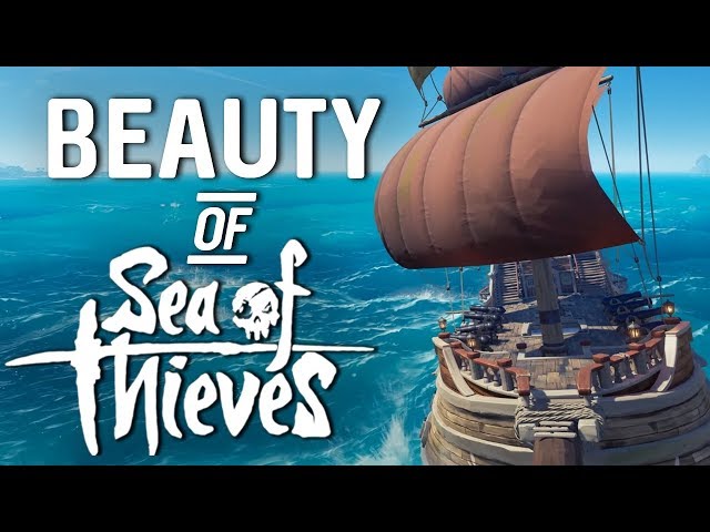 The Beauty of Sea of Thieves