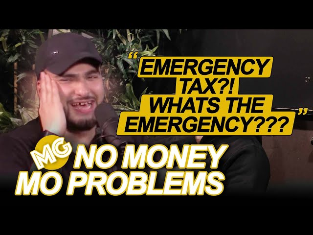 EMERGENCY TAX?! WHATS THE EMERGENCY??? ft Kae Kurd | Mo Money Mo Problems
