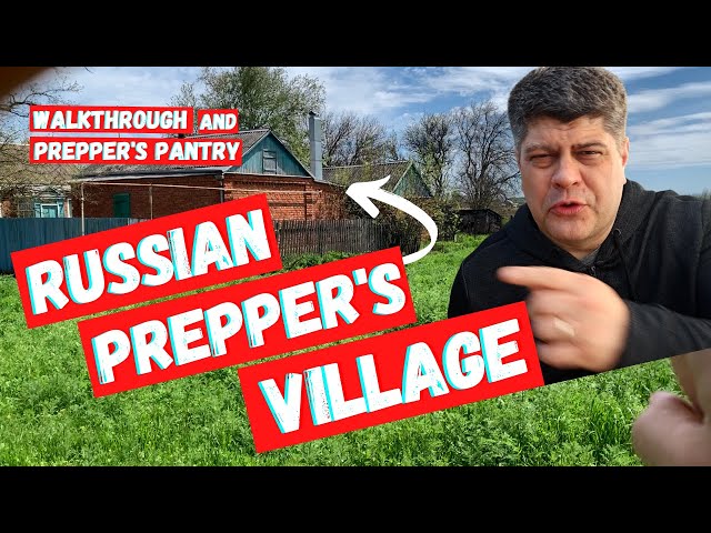 PREPPERS VILLAGE IN RUSSIA | Walkthrough And Prepper's Pantry