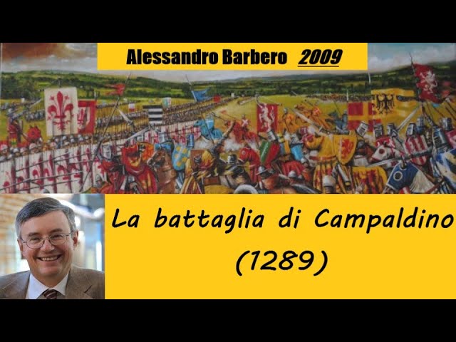 La battaglia di Campaldino (1289) raccontata da Alessandro Barbero [2009]