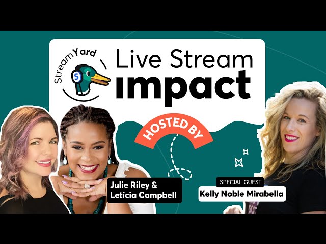 Live Stream Impact: Live Stream Etiquette with Kelly Noble Mirabella