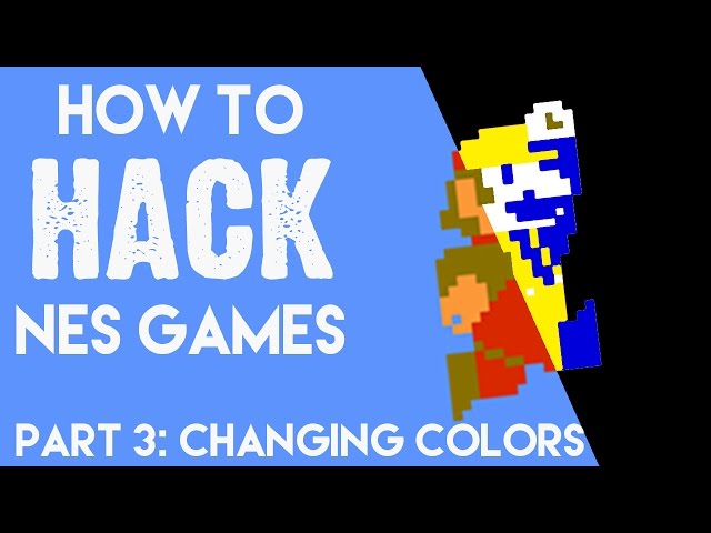 How to Hack NES Games: Editing Colors