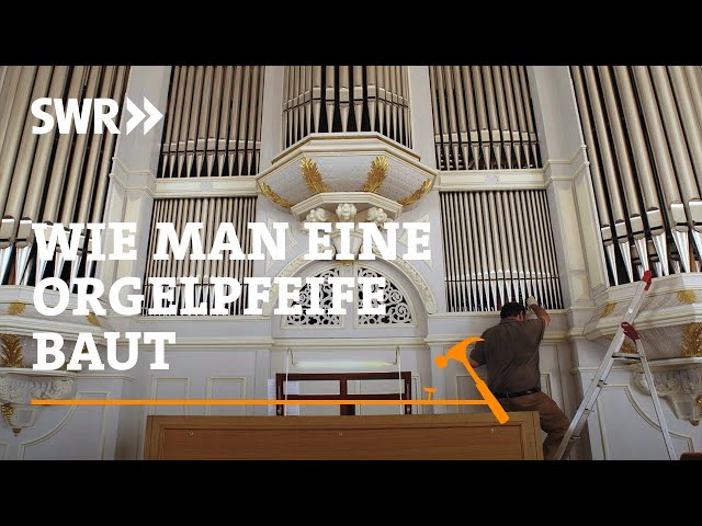 How to build an organ pipe | SWR Craftsmanship