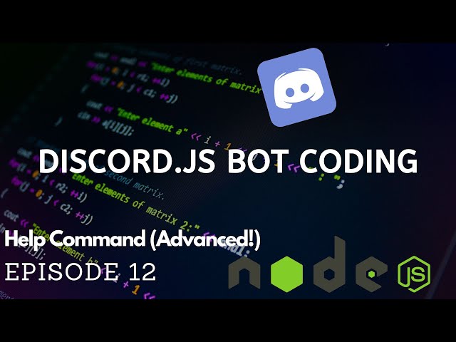 Discord.JS Bot Coding - Help Command (Advanced) - (Episode #12) (v12!)