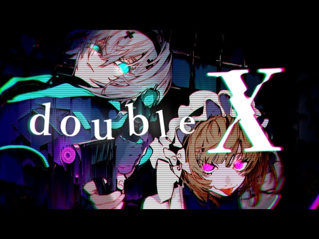 double X / feat.flower【VocaDuo2023】