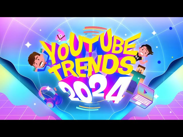 YOUTUBE TRENDS 2024