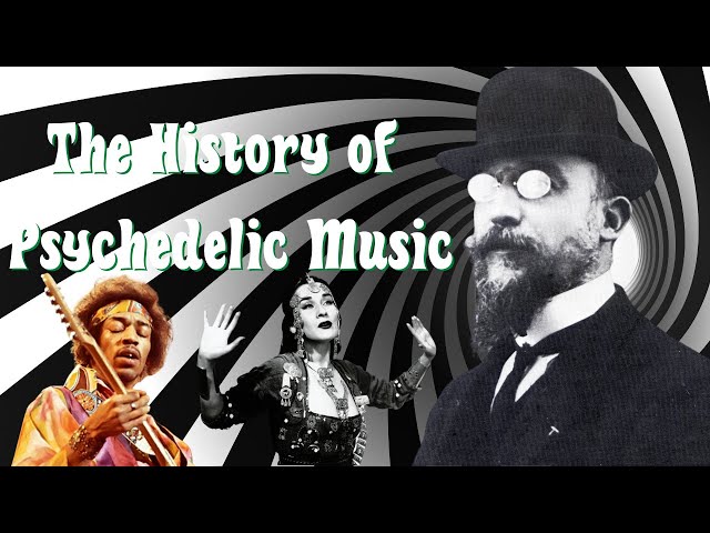 The History of Psychedelic Music | 1894 - Present