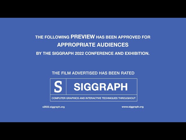 SIGGRAPH 2022 Electronic Theater Preview