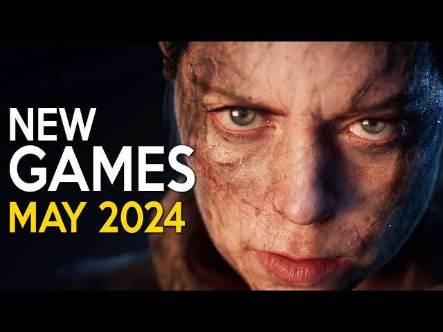 NEW GAMES coming in MAY 2024 with Crazy NEXT GEN Graphics
