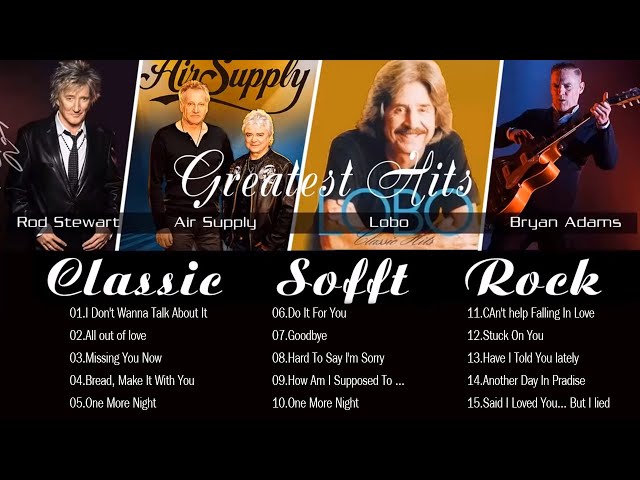 Phil Collins, Elton John, Bee Gees, Air Supply, Rod Stewart   Greatest Soft Rock Songs of All Time