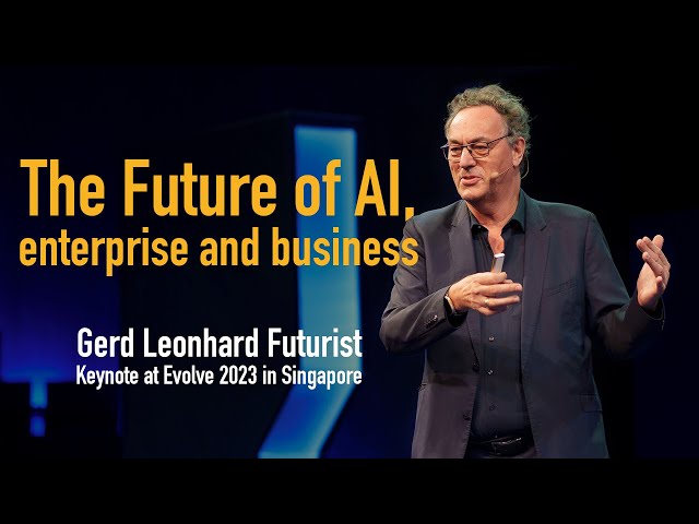 The Future of AI, enterprise and business. Gerd Leonhard's Keynote at Evolve 2023 in Singapore