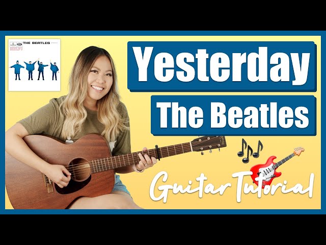 The Beatles Yesterday Guitar Lesson EASY Tutorial [Chords | Strumming | Picking | Full Cover]