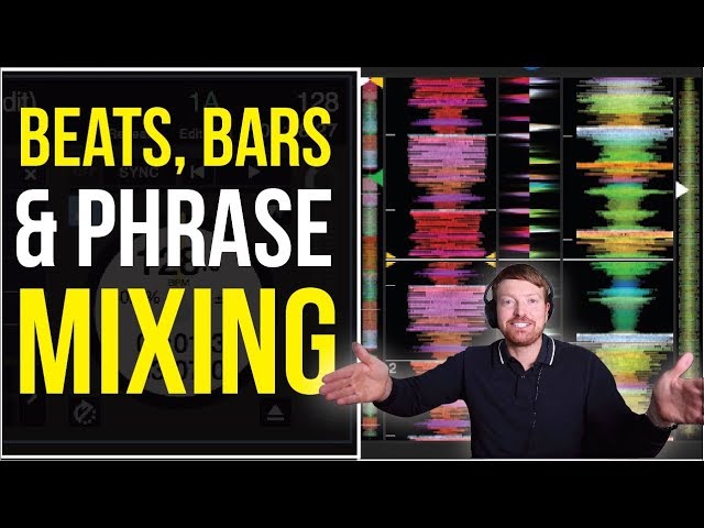 BEATS, BARS AND PHRASE MIXING - (COUNTING MUSIC FOR DJ's)