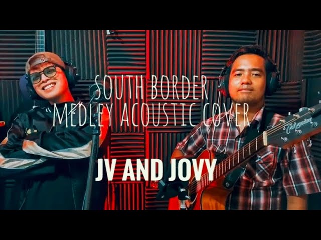 South Border Medley (Acoustic Cover) Ikaw Nga /Love Of My Life / Rainbow /Kahit Kailan (JV and Jovy)