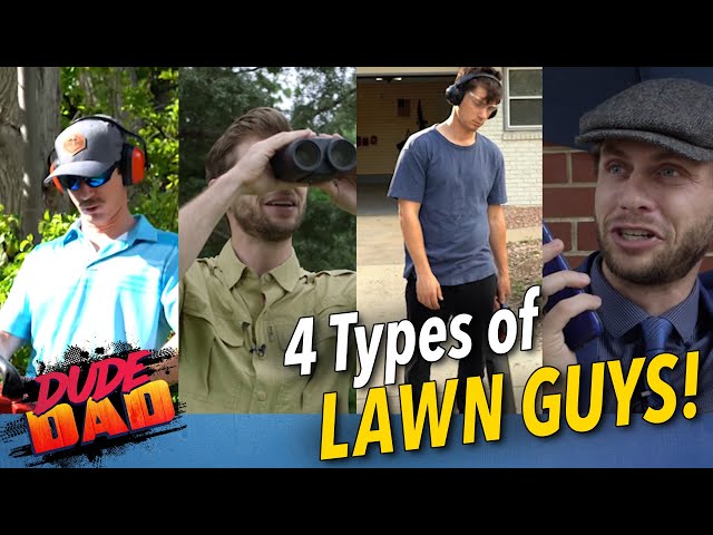 4 Types of Lawn Guys!