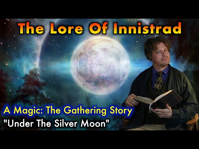 The Lore of Innistrad | "Under The Silver Moon" | A Magic: The Gathering Story