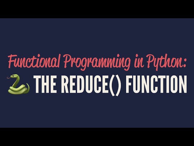 Functional Programming in Python: The "reduce()" Function