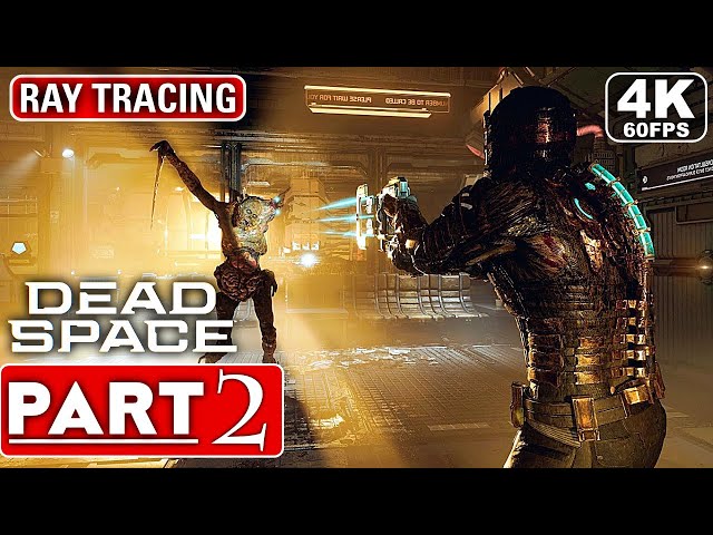 DEAD SPACE REMAKE Gameplay Walkthrough Part 2 [4K 60FPS PC ULTRA] - No Commentary (FULL GAME)